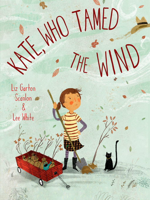 Title details for Kate, Who Tamed the Wind by Liz Garton Scanlon - Available